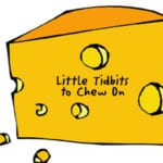 Little Tidbits to Chew On – 003